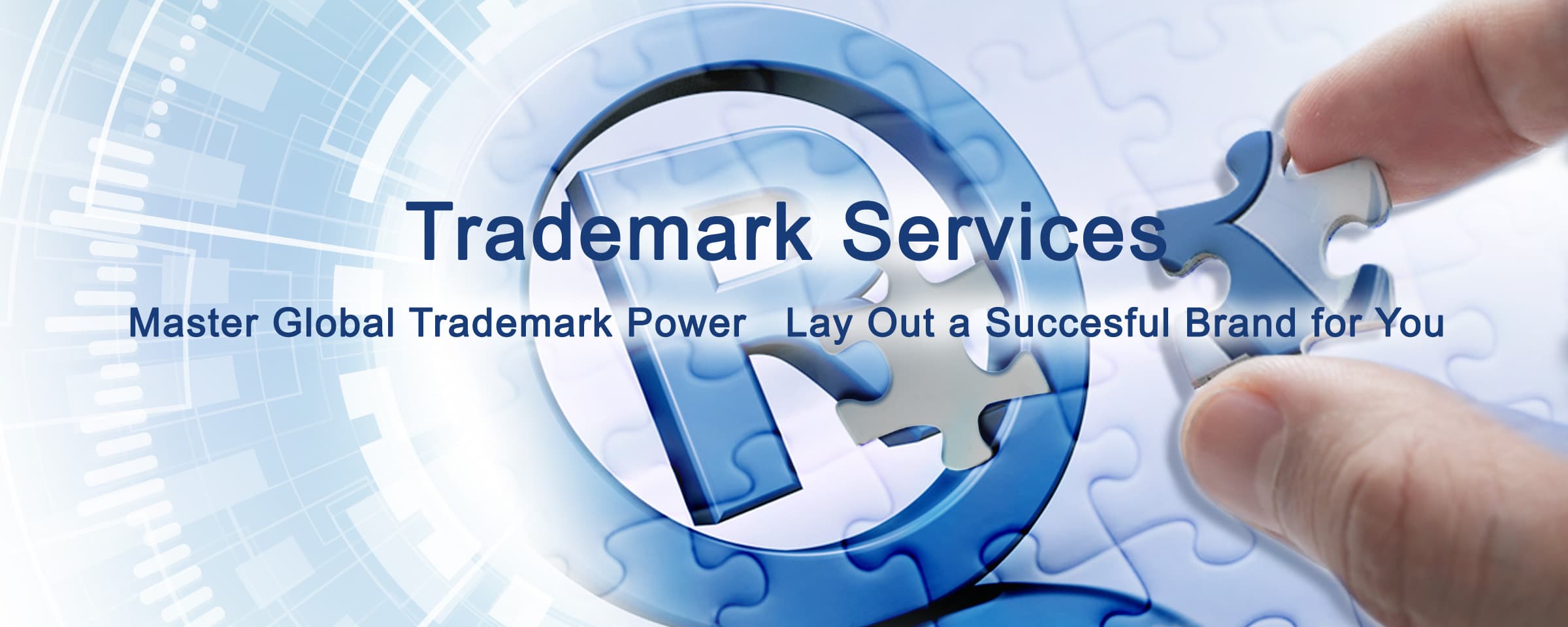 Trademark Services – Master global trademark power / Lay out a successful brand for you
