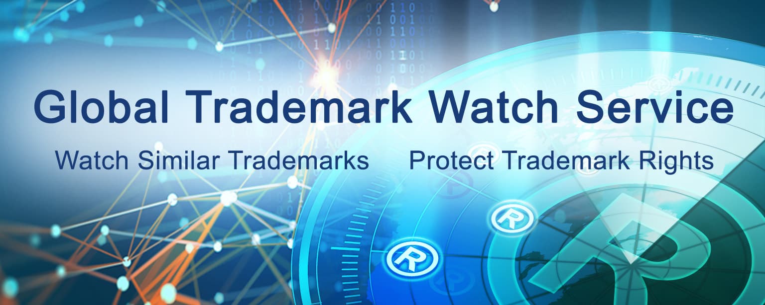 Global Trademark Watch Service -Watch Similar Trademarks / Protect Trademark Rights